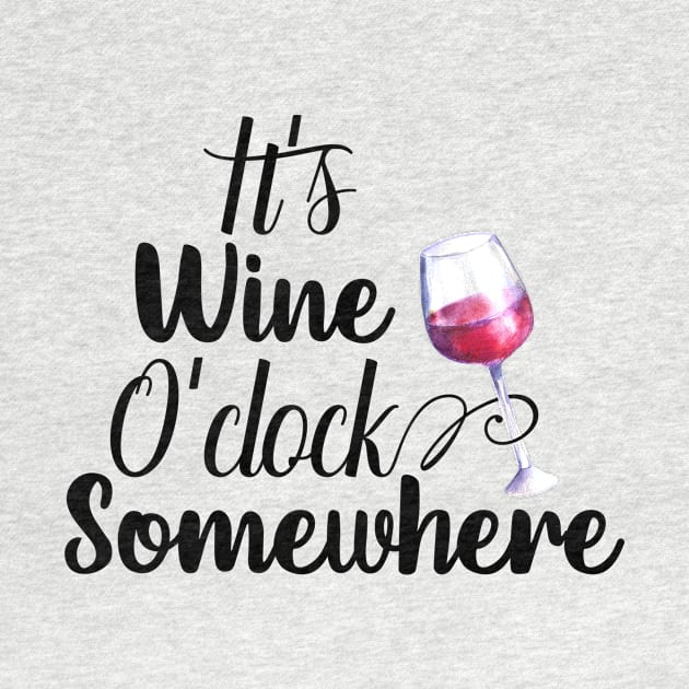 It's wine O'Clock Somewhere by ColorFlowCreations